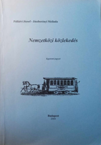 Jszbernyi Melinda Plfalvi Jzsef - Nemzetkzi kzlekeds - Egyetemi jegyzet