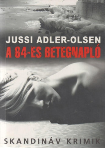 Jussi Adler-Olsen - A 64-es betegnapl