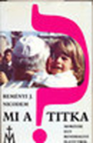 Remnyi J. Nicodem - Mi a titka? Morzsk egy rendhagy lettrl