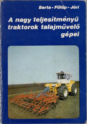 A nagy teljestmny traktorok talajmvel gpei
