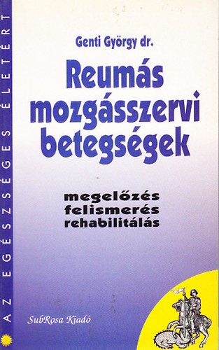 Reums mozgsszervi betegsgek (megelzs, felismers, rehabilitls)- Az egszsges letrt