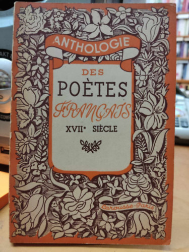Anthologie des Po�tes Francais (XVII Si�cle)(Francia k�lt�k antol�gi�ja (17. sz�zad))