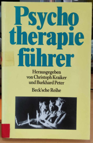 Psychotherapiefhrer: Wege zur seelischen Gesundheit (Pszichoterpis tmutat: t a mentlis egszsghez)(Beck'sche Reihe BsR 338)