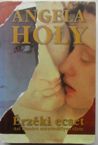 Angela Holy - rzki ecset (Asi Dorino szenvedlyes lete)
