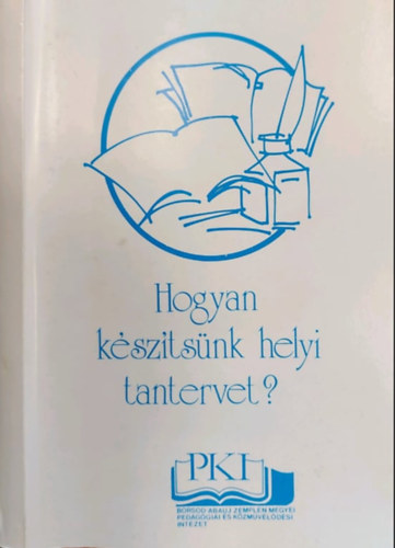 Hogyan ksztsnk helyi tantervet? (2., rszben tdolgozott kiads)