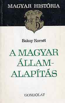 A magyar llamalapts (Magyar Histria)