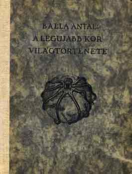 Balla Antal - A legujabb kor vilgtrtnete