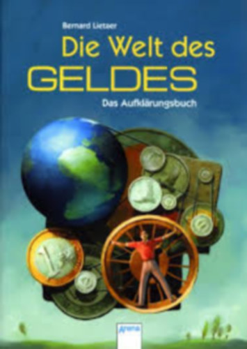 Die Welt des Geldes - Das Aufklarungsbuch (A pnz vilga - A felvilgosods knyve)