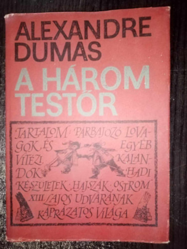 A hrom testr (Les trois mousquetaires) - illusztrlt kiads Molnr gnes Fekete-fehr rajzaival; eredeti trgyak egykor metszetei alapjn)