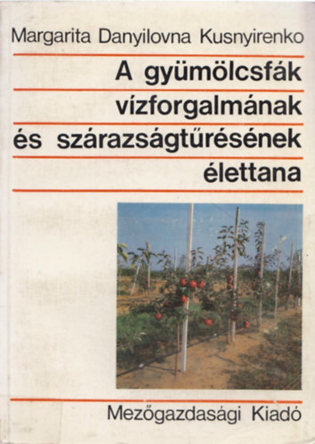 Kusnyirenko  Danyilovna Margarita - A gymlcsfk vzforgalmnak s szrazsgtrsnek lettana