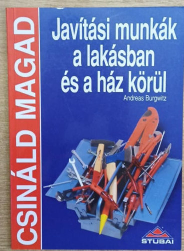 Andreas Burgwitz - Javtsi munkk a laksban s a hz krl - Csinld magad