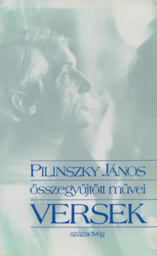 Pilinszky J�nos �sszegy�jt�tt m�vei -Versek