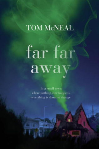 Tom McNeal - Far Far Away