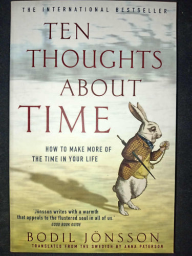 Bodil Jönsson - Ten Thoughts About Time - How To Make More of the Time In Your Life