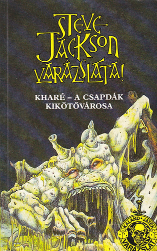 Steve Jackson var�zslata! Khar� - a csapd�k kik�t�v�rosa