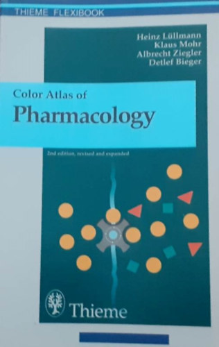 Klaus Mohr, Albrecht Ziegler, Detlef Bieger Heinz L�llmann - Color Atlas of Pharmacology