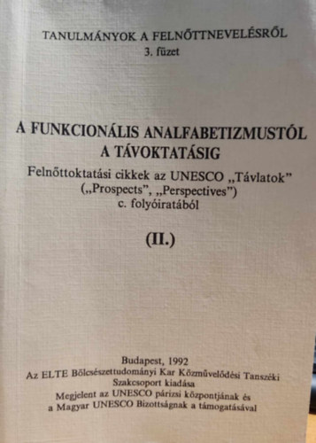 Marti Andor  (Szerk.) - Tanulmnyok a felnttnevelsrl 3. fzet: A funkcionlis analfabetizmustl a tvoktatsig (II.)