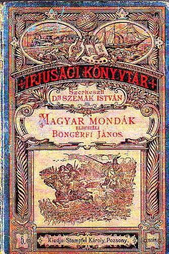 Magyar mond�k az �rp�dok kor�b�l (Elbesz�li: B�ng�rfi J�nos)