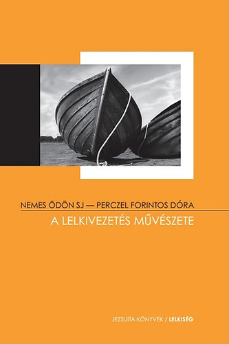 Nemes Ödön; Perczel Forintos Dóra - A lelkivezetés művészete