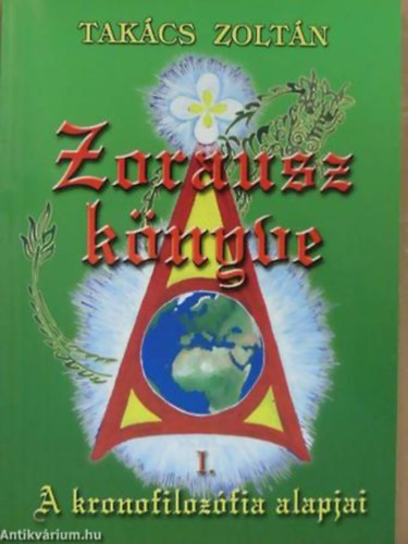 Zorausz knyve I - A KRONOFILOZFIA ALAPJAI
