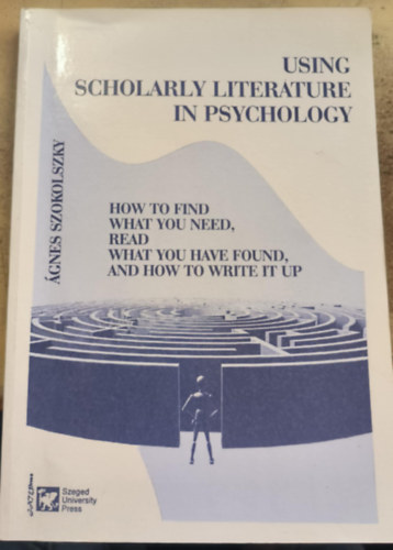 Szokolszky Ágnes - Using Scholarly Literature in Psychology