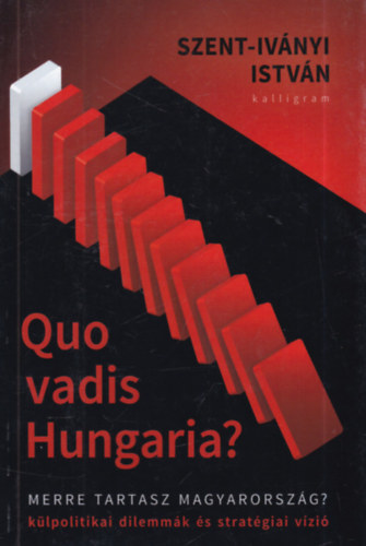 Quo Vadis Hungaria? (dedik�lt)