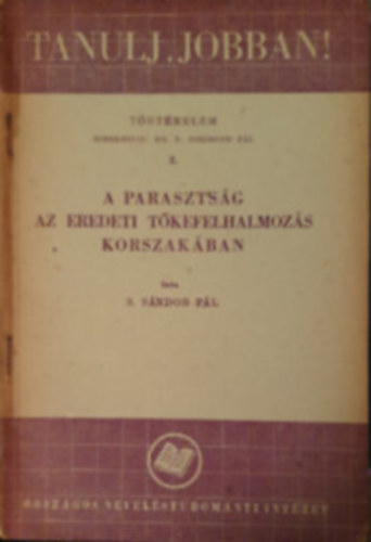 S. Sándor Pál - A parasztság az eredeti tőkefelhalmozás korszakában