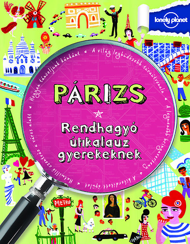 Klay Lamprell - Párizs - Rendhagyó útikalauz gyerekeknek