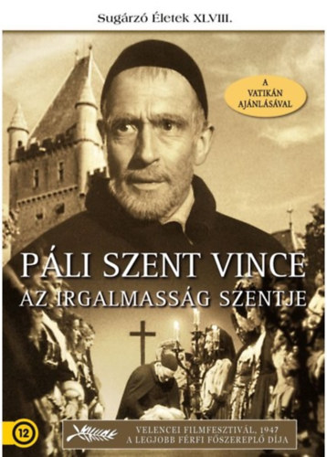 P�li Szent Vince - Az irgalmass�g szentje (Sug�rz� �letek XLVIII.)(1 DVD)