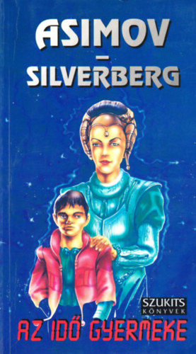Asimov; Silvenberg - Az id� gyermeke