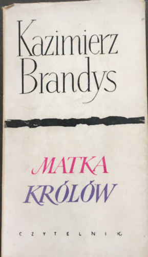 Kazimierz Brandys - Matka Królów