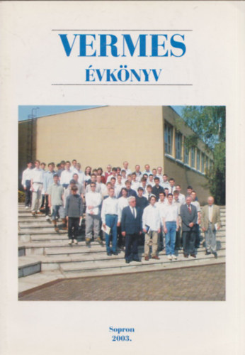 Nagy Mrton - Vermes vknyv 2002/2003. (Beszmol a Vermes Mikls Fizikus Tehetsgpol Alaptvny s az Etvs Lornd Fizikai Trsulat Soproni Csoportjnak 2002/2003. tanvi tevkenysgrl)