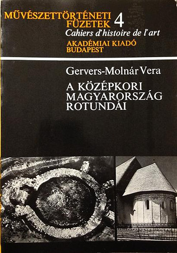 A kzpkori Magyarorszg rotundi (Mvszettrtneti fzetek 4.)