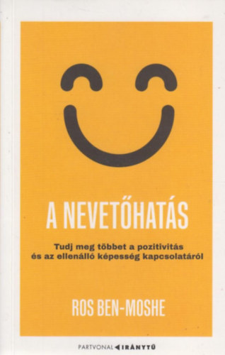A nevethats - Tudj meg tbbet a pozitivits s az ellenll kpessg kapcsolatrl