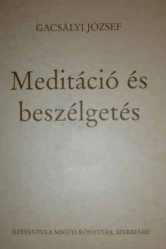 Gacslyi Jzsef - Meditci s beszlgets