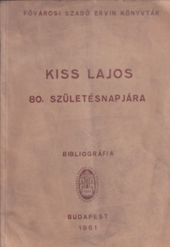 Kiss Lajos 80. szletsnapjra - Bibliogrfia