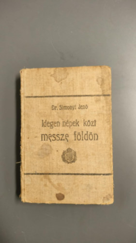 Idegen npek kzt messze fldn - utirajzok s letkpek kivl utazk leirsaibl