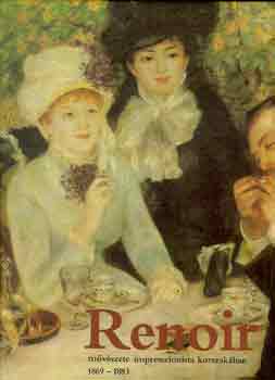 Elda Fezzi - Renoir mvszete impresszionista korszakban (1869-1883)
