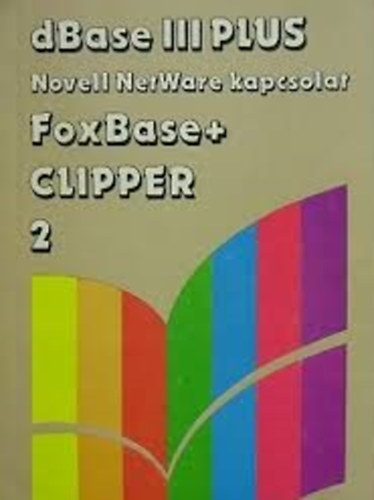 dBase III plus Novell NetWare kapcsolat FoxBase+Clipper 2