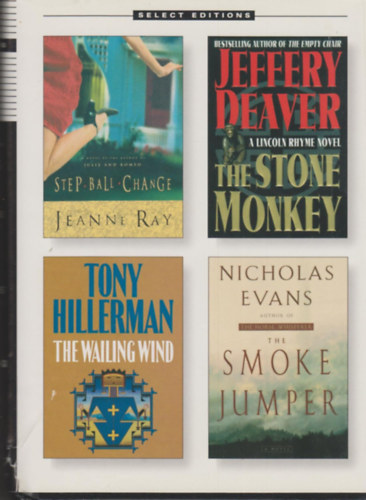Jeffery Deaver, Tony Hillerman, Nicholas Evans Jeanne Ray - Reader's Digest Select Editions, Vol. 4 (Step Ball Chang / The Stone Monkey / Smoke Jumper / The Wailng Wind )