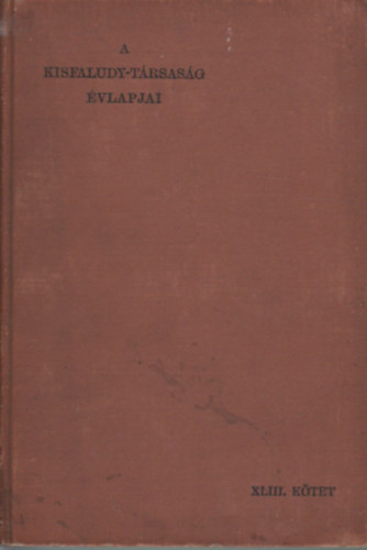 A Kisfaludy-Trsasg vlapjai XLIII. ktet 1908-1909