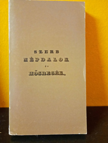 Szerb n�pdalok �s h�sreg�k