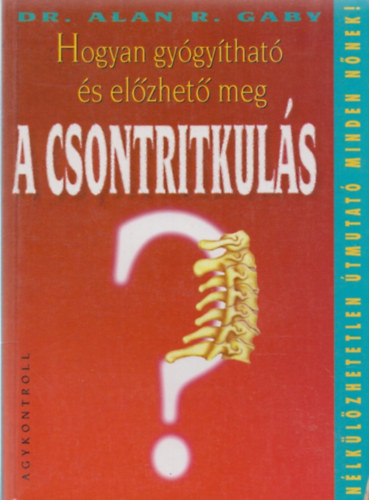 Hogyan gygythat s elzhet meg a csontritkuls?