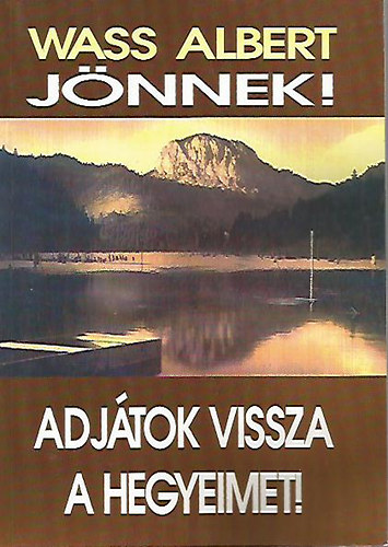 Adjtok vissza a hegyeimet!