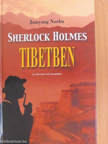Sherlock Holmes Tibetben AZ ELVESZETT VEK NYOMBAN