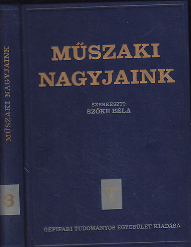 Szke Bla  (szerk.) - Mszaki nagyjaink III. - Fizikus s matematikus alkot oktatk, ...