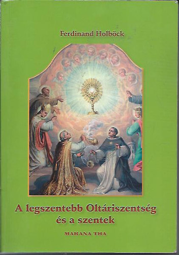 A legszentebb Olt�riszents�g �s a szentek