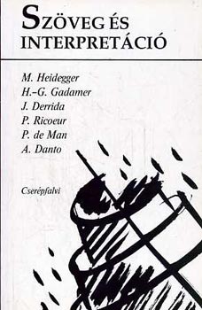 Heidegger-Gadamer-Derrida - Szveg s interpretci