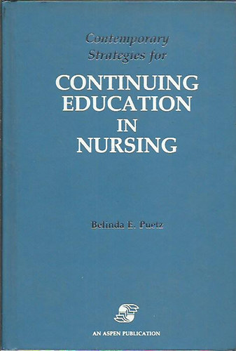 Belinda E Puetz - Contemporary Strategies for Continuing Education in Nursing