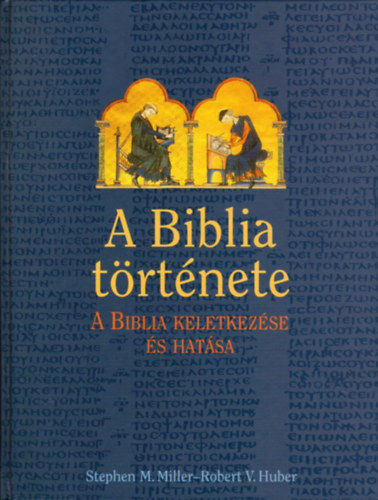 A Biblia trtnete (A Biblia keletkezse s hatsa)